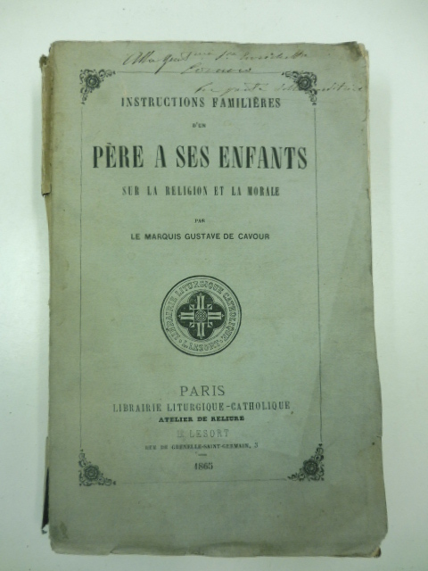 Instructions familieres d'un père a ses enfants sur la religion et la morale